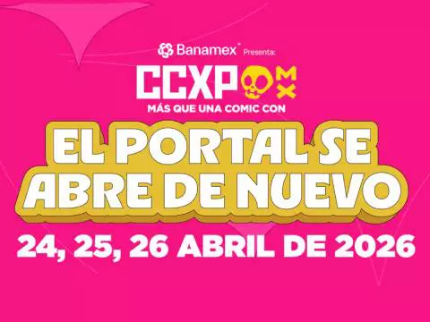 CCXP MX 26 | ¡Comienza la venta general para la edición 2026!