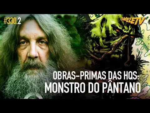 Obras-primas das HQs: Monstro do Pântano | OmeleTV #330.2