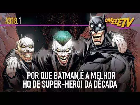 Por que Batman é a melhor HQ de super-herói da década | OmeleTV #318.1