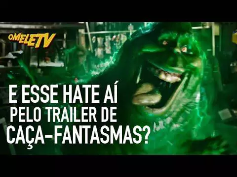 E esse hate aí pelo trailer de Caça-Fantasmas? | OmeleTV AO VIVO