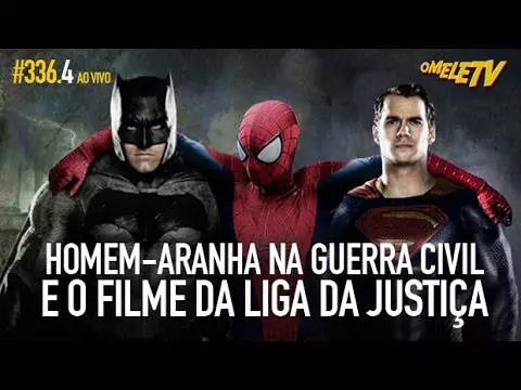 Homem-Aranha na Guerra Civil, Batman vs Superman e os filme da DC que nunca aconteceram | OmeleTV #336