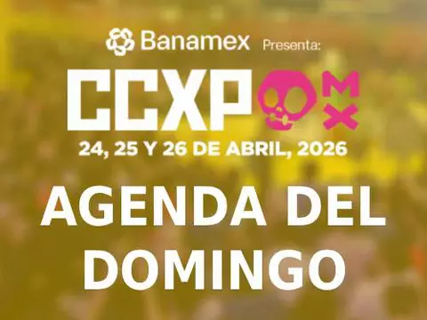CCXPMX26 | ¡Conoce la agenda del día 3!