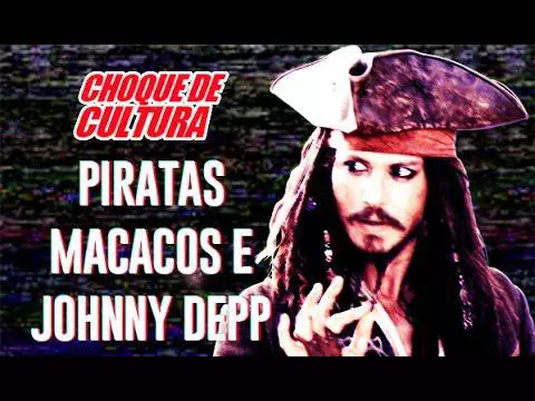 Piratas, macacos e Johnny Depp | Choque de Cultura #7