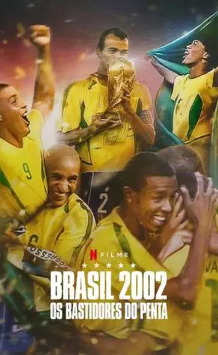 Brasil 2002 - Os Bastidores do Penta é belo registro de tempos mais felizes