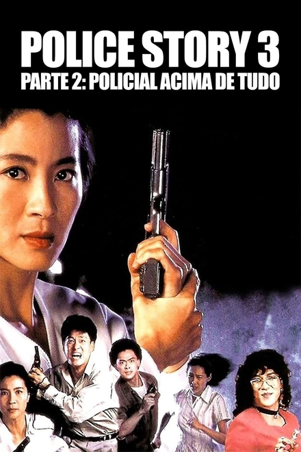 Pôster oficial de Police Story 3, Parte 2: Policial Acima de Tudo