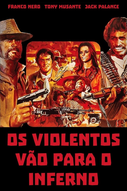 Pôster oficial de Os Violentos Vão para o Inferno