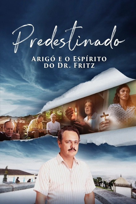 Pôster oficial de Predestinado: Arigó e o Espírito do Dr. Fritz