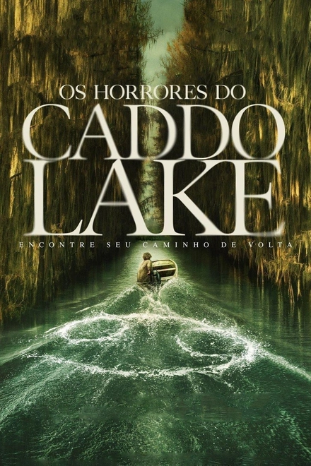 Pôster oficial de Os Horrores do Caddo Lake
