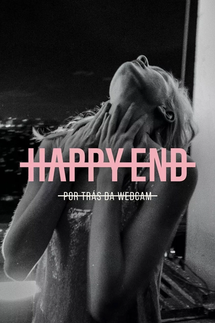 Pôster oficial de ﻿Happy End: Por Trás da Webcam
