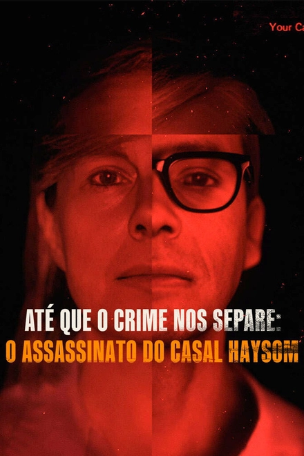 Pôster oficial de Até que o Crime nos Separe: O Assassinato do Casal Haysom