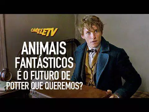 Animais Fantásticos é o futuro de Harry Potter que queremos? | OmeleTV