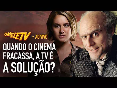 Quando o cinema fracassa, a TV é a solução? | OmeleTV AO VIVO