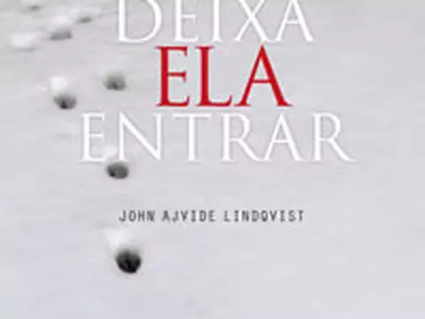 Deixa Ela Entrar | Sai no Brasil livro que inspirou os filmes