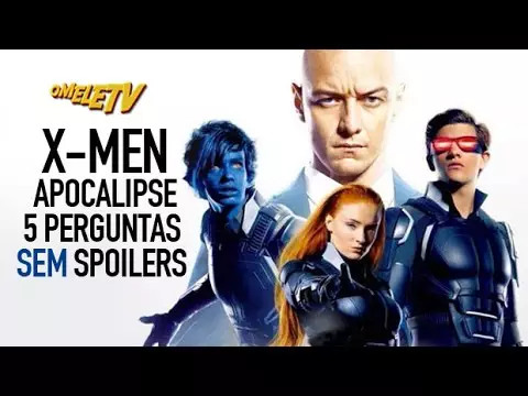 X-Men: Apocalipse - 5 perguntas COM e SEM Spoilers | OmeleTV