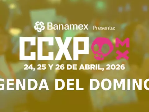 CCXPMX26 | El domingo la agenda también guarda sorpresas, ¡entérate!